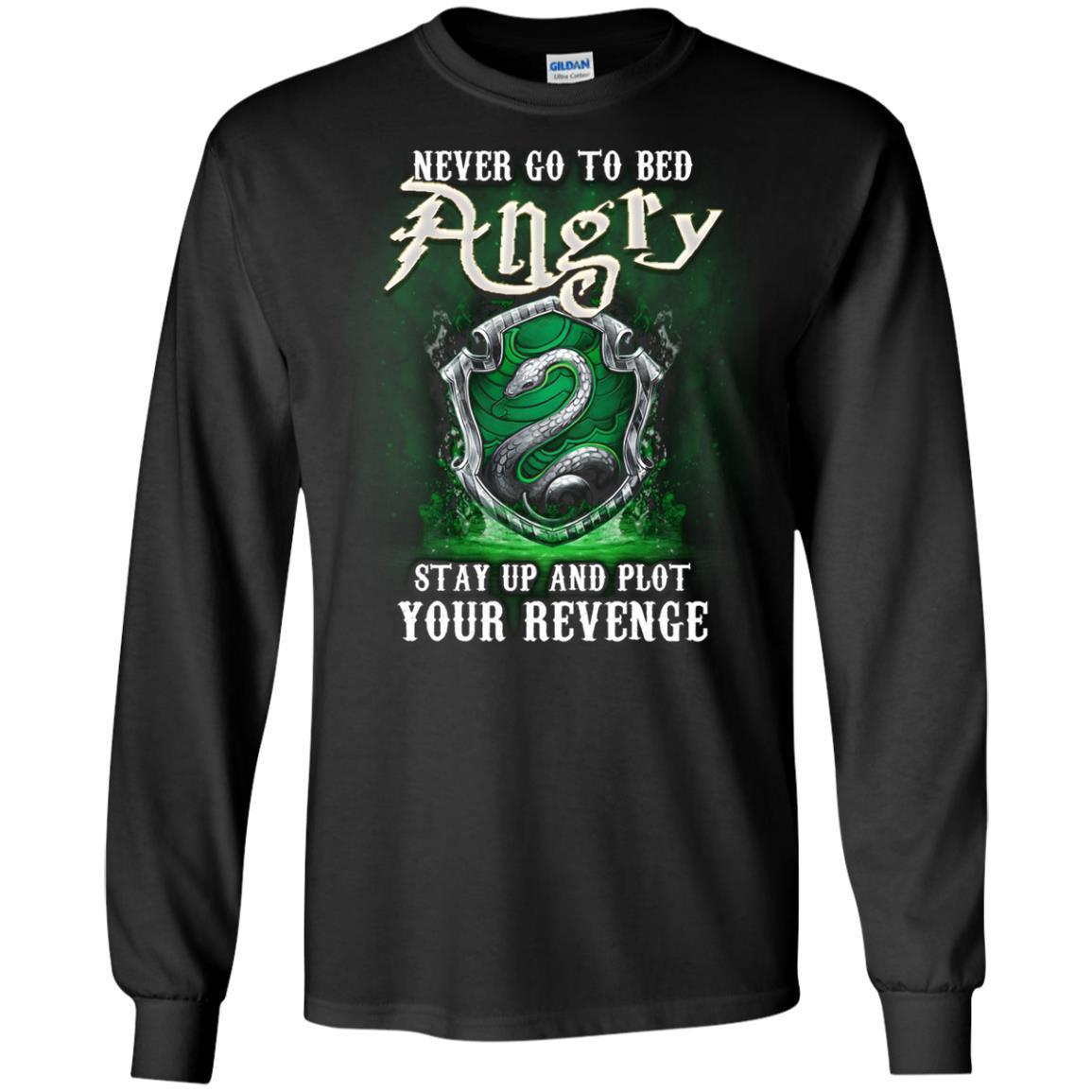 Never Go To Bed Angry Stay Up And Plot Your Revenge Slytherin House Harry Potter Fan ShirtG240 Gildan LS Ultra Cotton T-Shirt