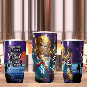 A sword wields no strength unless the hand that holds it has courage The legend of Zelda Tumbler