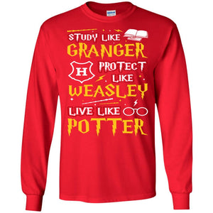 Study Like Granger Protect Like Weasley Live Like Potter Harry Potter Fan T-shirtG240 Gildan LS Ultra Cotton T-Shirt